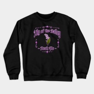 HOMICIDAL BEVERAGES - LILY OF THE VALLEY DEATH ALE Crewneck Sweatshirt